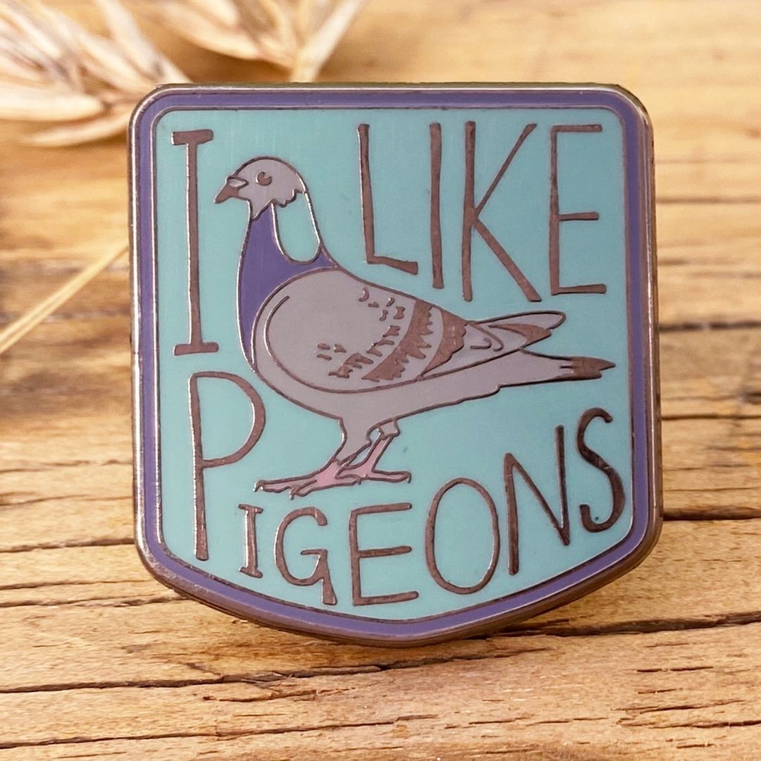 I Like Pigeons - Enamel Pin