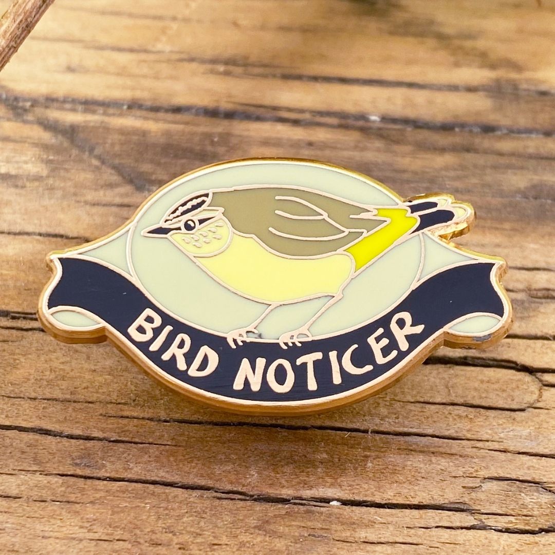 Bird Noticer - Enamel Pin