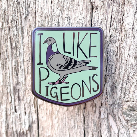 I Like Pigeons - Enamel Pin