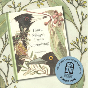 I am a Magpie, I am a Currawong - CBCA 2025 Notable Book