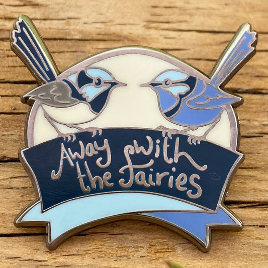 Away With The Fairies - Enamel Pin